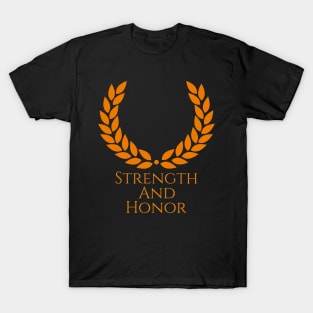 Strength And Honor Ancient Rome T-Shirt